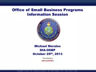 Office of Small Business Programs Information Session Michael Morales DIA-OSBP