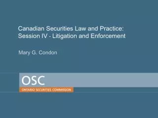 Canadian Securities Law and Practice: Session IV - Litigation and Enforcement