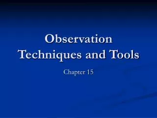 Observation Techniques and Tools