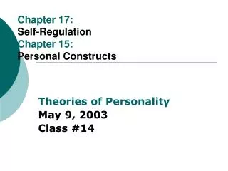 Chapter 17: Self-Regulation Chapter 15: Personal Constructs