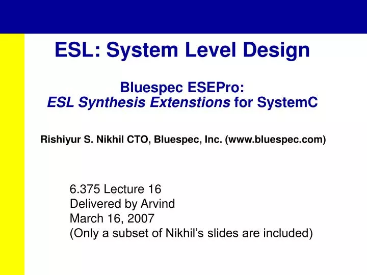 esl system level design bluespec esepro esl synthesis extenstions for systemc