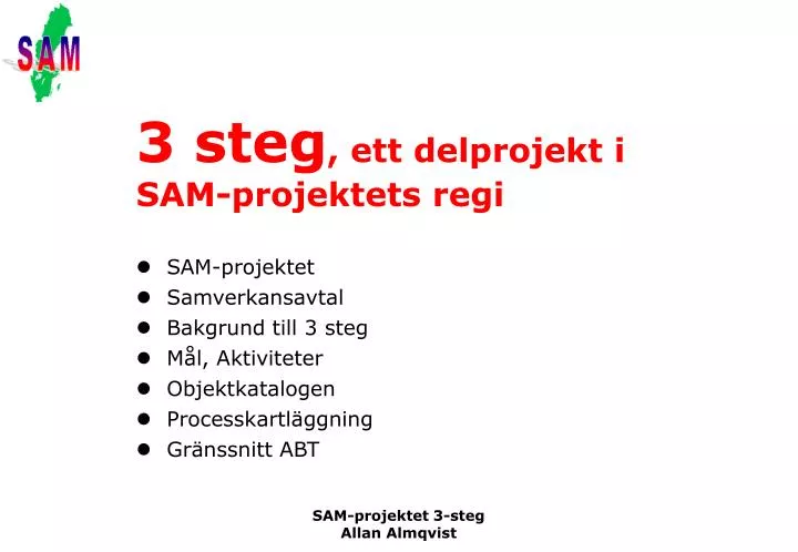 3 steg ett delprojekt i sam projektets regi