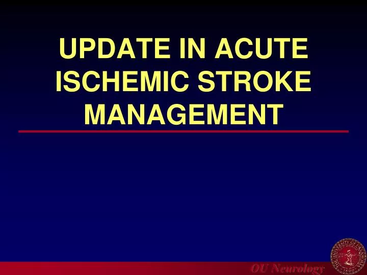 update in acute ischemic stroke management