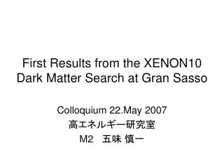 first results from the xenon10 dark matter search at gran sasso