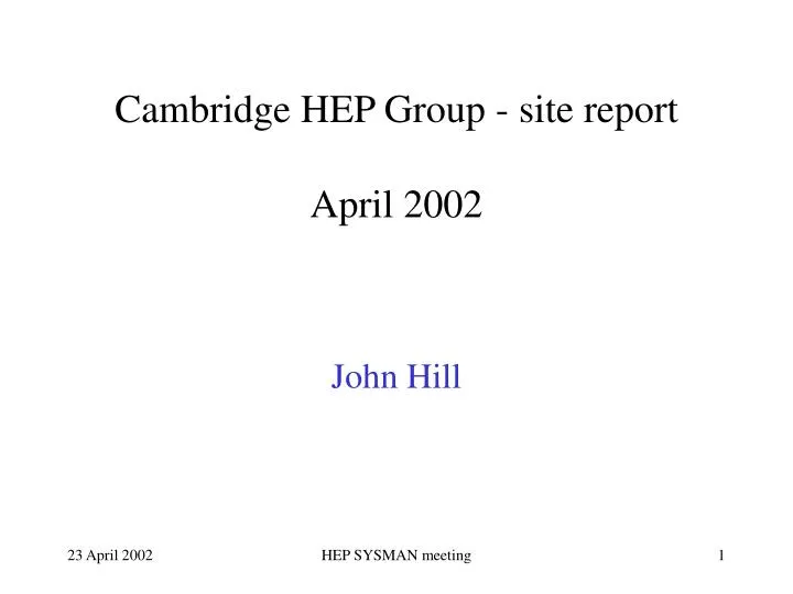 cambridge hep group site report april 2002