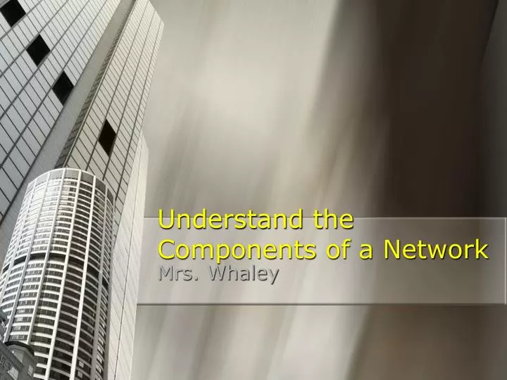understand the components of a network