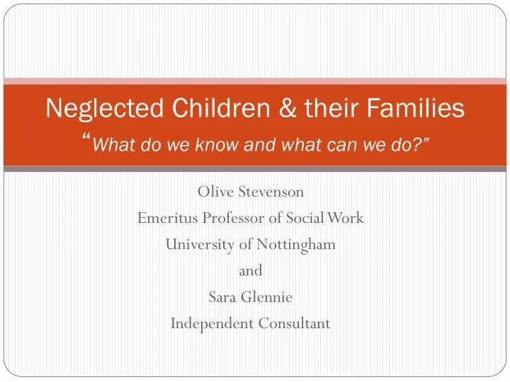 neglected children their families what do we know and what can we do