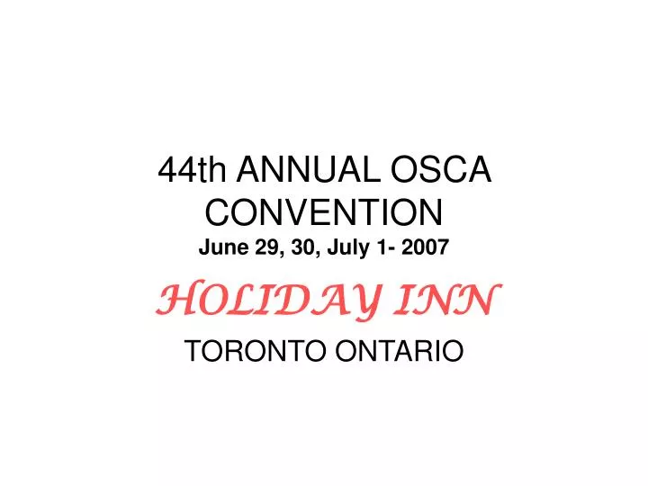 44th annual osca convention june 29 30 july 1 2007