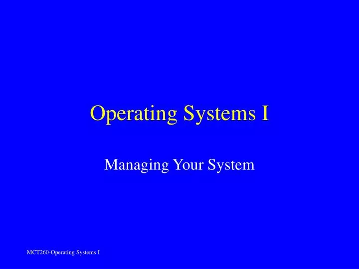 operating systems i