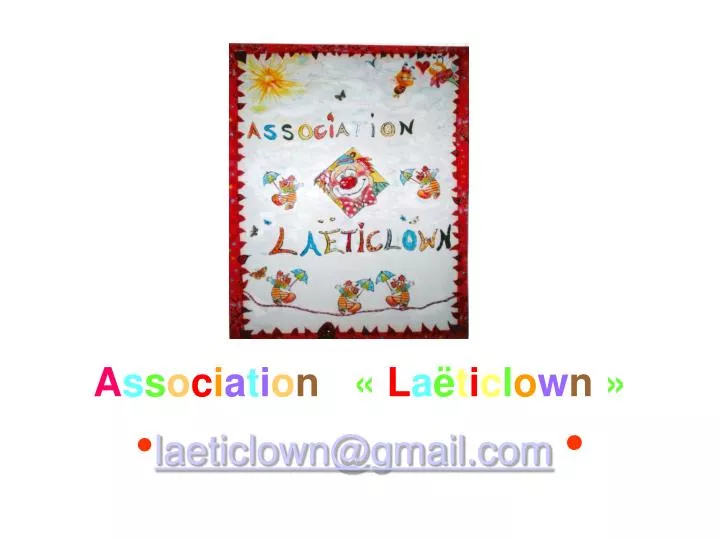 a s s o c i a t i o n l a t i c l o w n laeticlown@gmail com