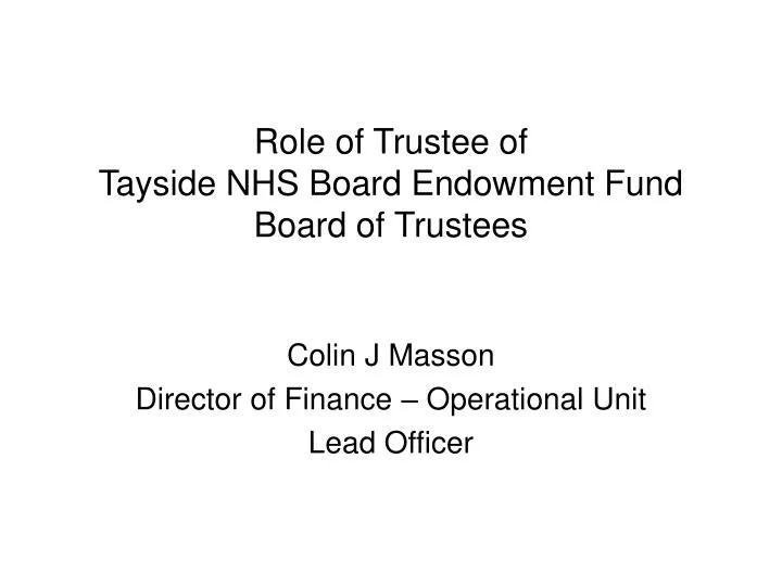 role of trustee of tayside nhs board endowment fund board of trustees