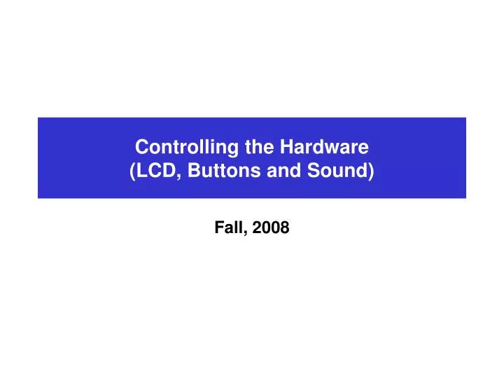controlling the hardware lcd buttons and sound