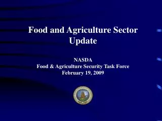 Food and Agriculture Sector Update NASDA Food &amp; Agriculture Security Task Force