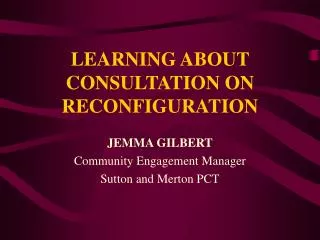 LEARNING ABOUT CONSULTATION ON RECONFIGURATION