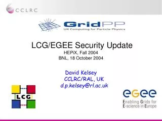 LCG/EGEE Security Update HEPiX, Fall 2004 BNL, 18 October 2004
