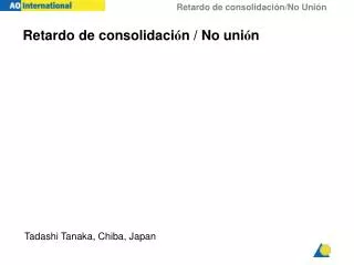 retardo de consolidaci n no uni n