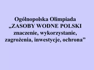 og lnopolska olimpiada zasoby wodne polski znaczenie wykorzystanie zagro enia inwestycje ochrona