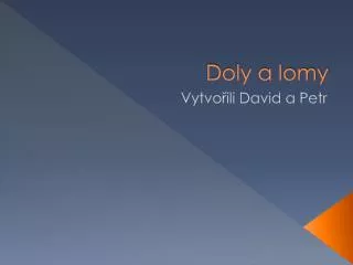 doly a lomy