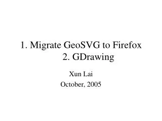 1. Migrate GeoSVG to Firefox 2. GDrawing