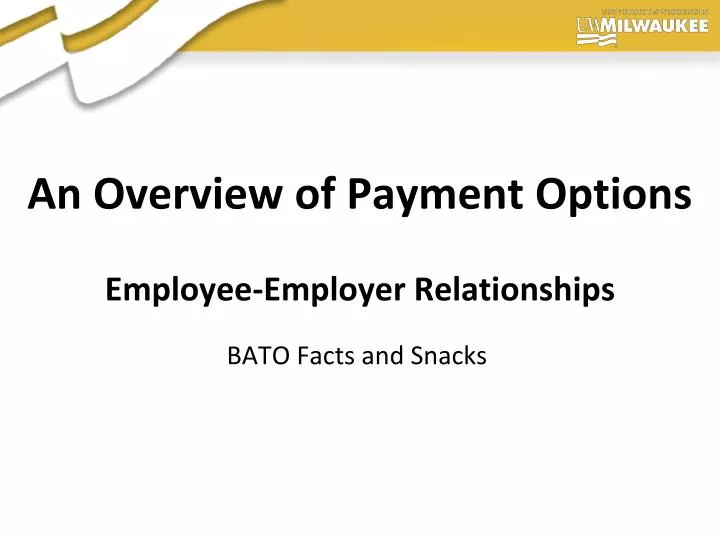 an overview of payment options employee employer relationships
