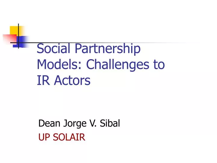 social partnership models challenges to ir actors