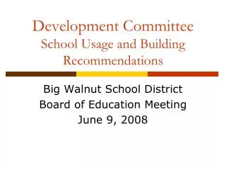 Development Committee School Usage and Building Recommendations