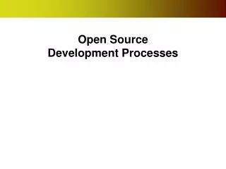 Open Source Development Processes