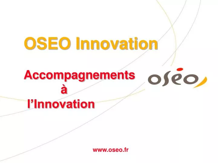 oseo innovation accompagnements l innovation