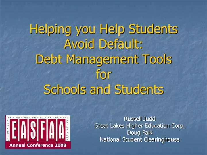 helping you help students avoid default debt management tools for schools and students