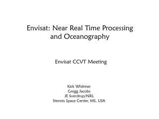 Envisat: Near Real Time Processing and Oceanography