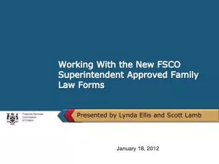 Working With the New FSCO Superintendent Approved Family Law Forms