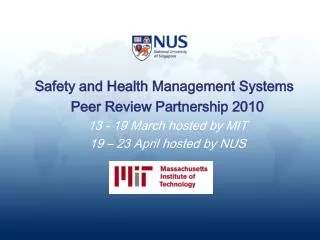 Safety and Health Management Systems Peer Review Partnership 2010 13 - 19 March hosted by MIT