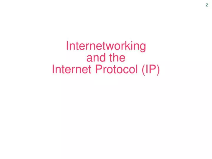 internetworking and the internet protocol ip