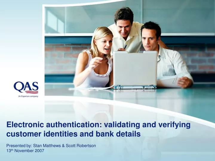 electronic authentication validating and verifying customer identities and bank details