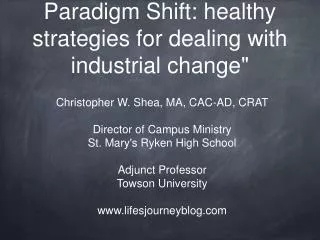 &quot;Stress Reaction to the Paradigm Shift: healthy strategies for dealing with industrial change&quot;