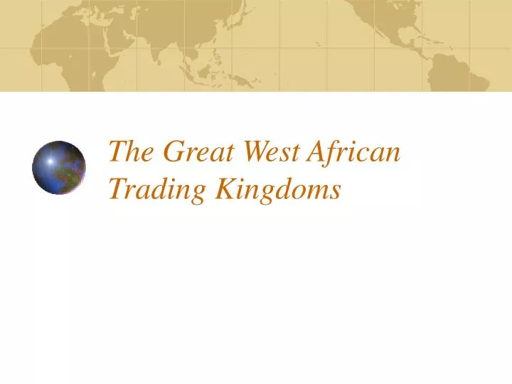the great west african trading kingdoms
