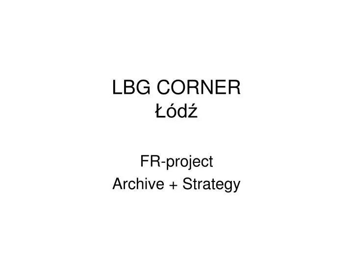 lbg corner d
