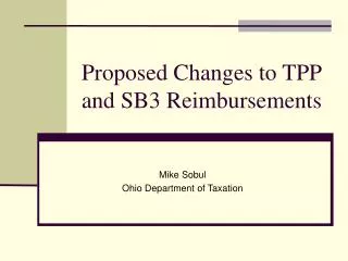 Proposed Changes to TPP and SB3 Reimbursements
