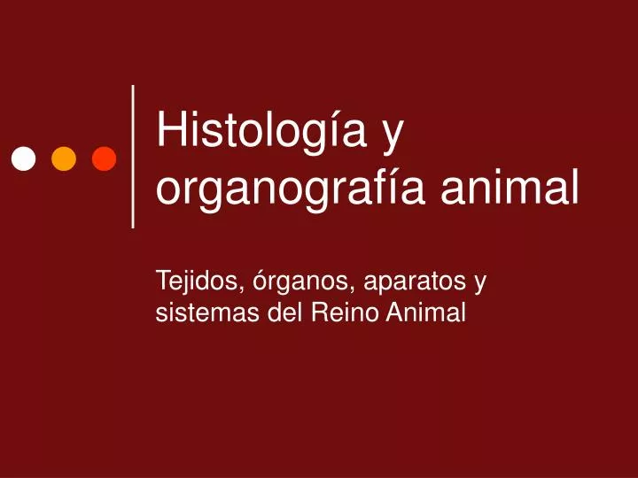 histolog a y organograf a animal