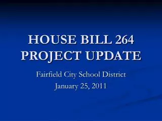 HOUSE BILL 264 PROJECT UPDATE