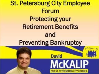 St. Petersburg City Employee Forum Protecting your Retirement Benefits and Preventing Bankruptcy