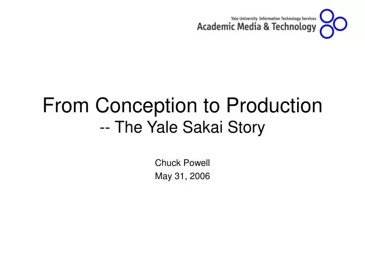 from conception to production the yale sakai story