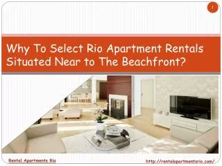 Why To Select Rio Apartment Rentals Situated Near to The Bea