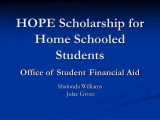 HOPE Scholarship for Home Schooled Students Office of Student Financial Aid