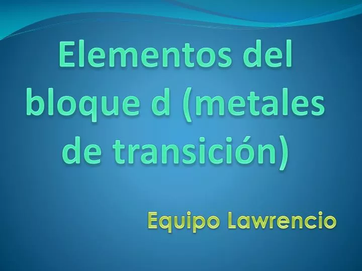 elementos del bloque d metales de transici n