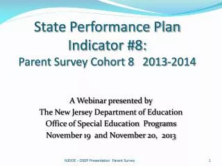 State Performance Plan Indicator #8: Parent Survey Cohort 8 2013-2014