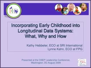 Incorporating Early Childhood into Longitudinal Data Systems: What, Why and How