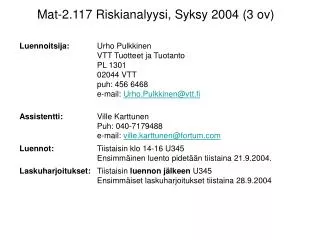 Mat-2.117 Riskianalyysi, Syksy 2004 (3 ov)