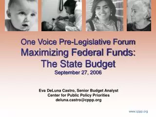 One Voice Pre-Legislative Forum Maximizing Federal Funds: The State Budget September 27, 2006