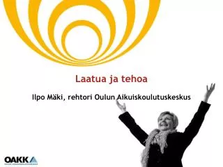 laatua ja tehoa